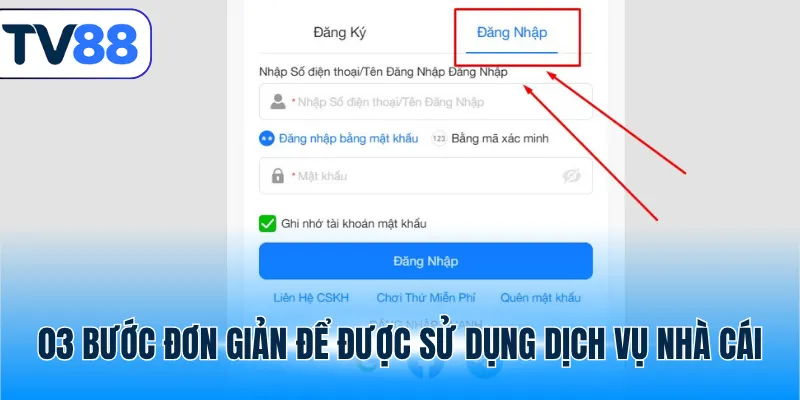 03 bước đơn giản để được sử dụng dịch vụ nhà cái tv88